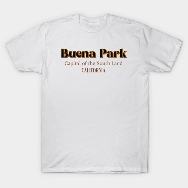 Buena Park Capital OF The South Land T-Shirt by PowelCastStudio